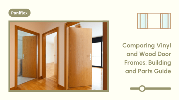 Comparing Vinyl and Wood Door Frames: Building and Parts Guide