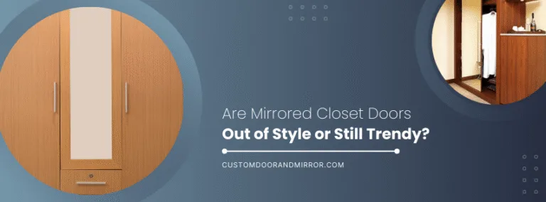 Are Mirrored Closet Doors Out of Style or Still Trendy
